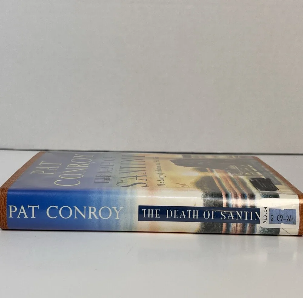 Pat Conroy The Death of Santini First Edition 1st Printing HC DJ 2013 Doubleday